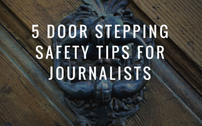 5 Door Stepping Safety Tips For Journalists